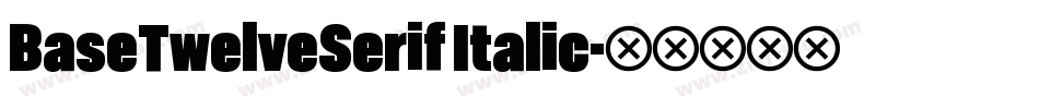 BaseTwelveSerif Italic字体转换